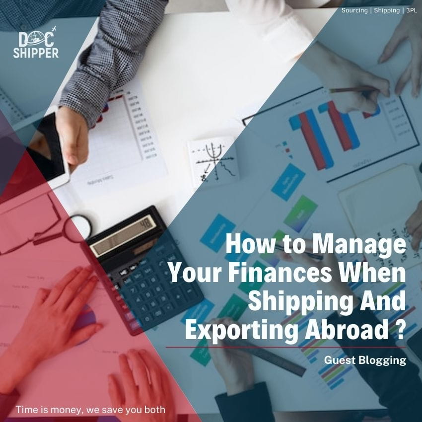 How to Manage Your Finances When Shipping And Exporting Abroad ?